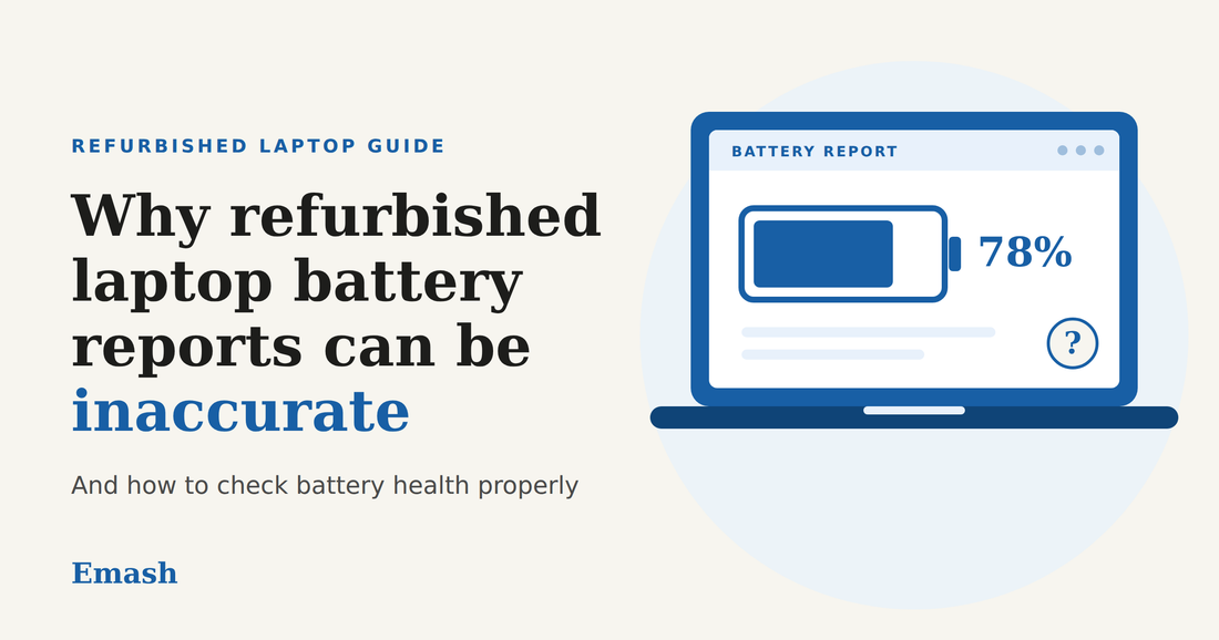 Why Battery Reports Are Often Inaccurate on Refurbished Laptops (and How to Check Properly)